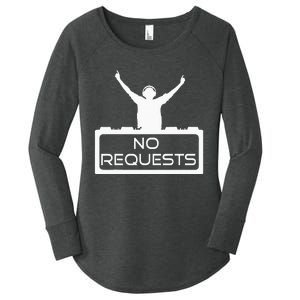 No Requests DJ Cool DJ Gear Music DJ S Deejay Women's Perfect Tri Tunic Long Sleeve Shirt