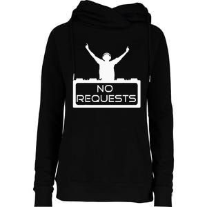 No Requests DJ Cool DJ Gear Music DJ S Deejay Womens Funnel Neck Pullover Hood