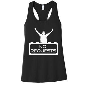 No Requests DJ Cool DJ Gear Music DJ S Deejay Women's Racerback Tank