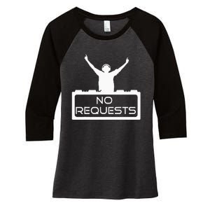 No Requests DJ Cool DJ Gear Music DJ S Deejay Women's Tri-Blend 3/4-Sleeve Raglan Shirt