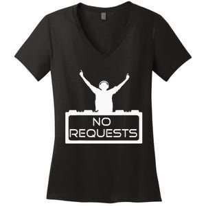 No Requests DJ Cool DJ Gear Music DJ S Deejay Women's V-Neck T-Shirt