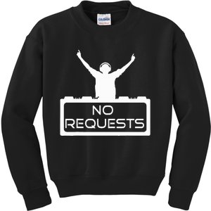 No Requests Dj Cool Dj Gear Music Dj S Deejay Kids Sweatshirt