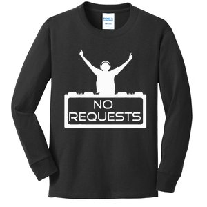 No Requests Dj Cool Dj Gear Music Dj S Deejay Kids Long Sleeve Shirt