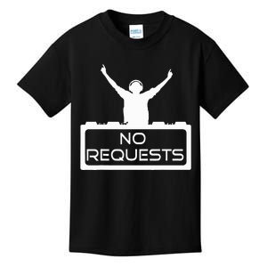 No Requests Dj Cool Dj Gear Music Dj S Deejay Kids T-Shirt