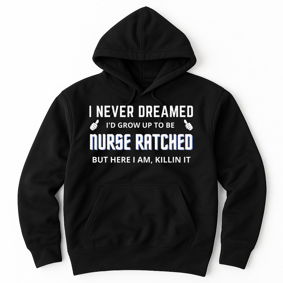 Nurse Ratched Funny Nursing Movie Character Hoodie