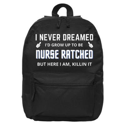 Nurse Ratched Funny Nursing Movie Character 16 in Basic Backpack