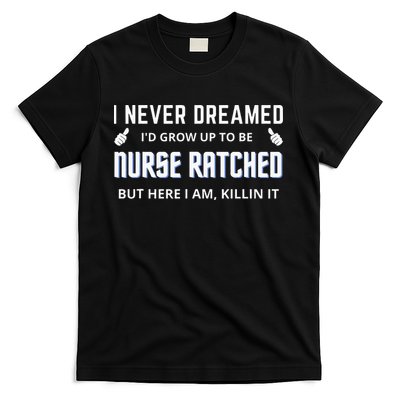 Nurse Ratched Funny Design Nursing Movie Character Gift Idea T-Shirt