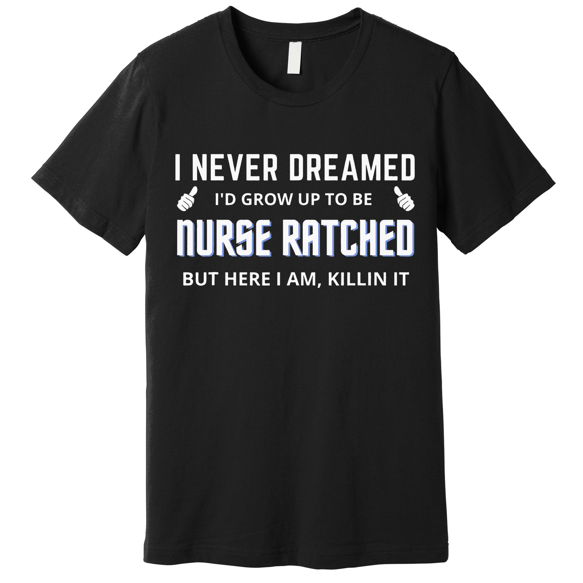 Nurse Ratched Funny Design Nursing Movie Character Gift Idea Premium T-Shirt