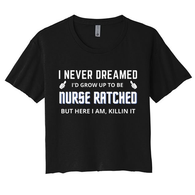 Nurse Ratched Funny Design Nursing Movie Character Gift Idea Crop Top