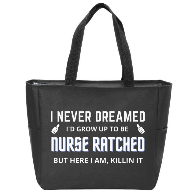 Nurse Ratched Funny Design Nursing Movie Character Gift Idea Zip Tote Bag