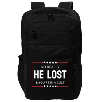 No Really He Lost And Youre In A Cult Impact Tech Backpack