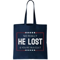 No Really He Lost And Youre In A Cult Tote Bag