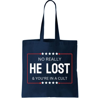 No Really He Lost And Youre In A Cult Tote Bag