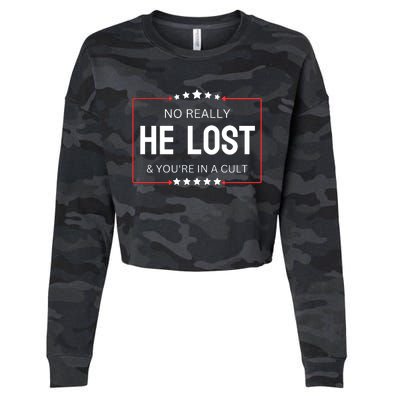 No Really He Lost And Youre In A Cult Cropped Pullover Crew