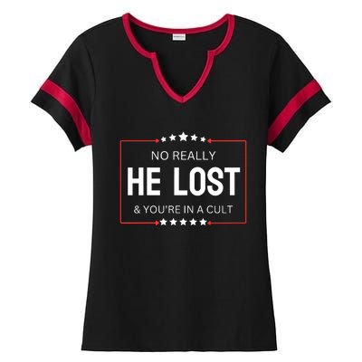 No Really He Lost And Youre In A Cult Ladies Halftime Notch Neck Tee