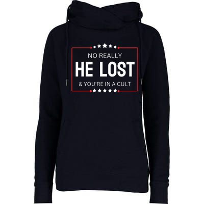 No Really He Lost And Youre In A Cult Womens Funnel Neck Pullover Hood