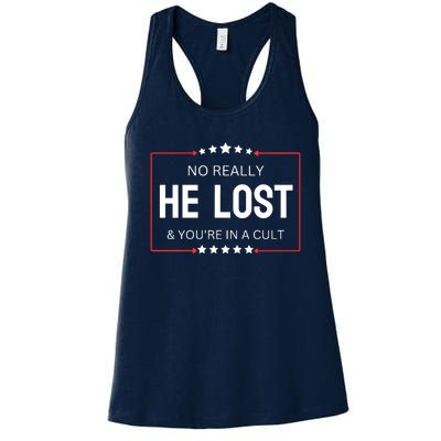 No Really He Lost And Youre In A Cult Women's Racerback Tank