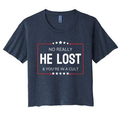 No Really He Lost And Youre In A Cult Women's Crop Top Tee