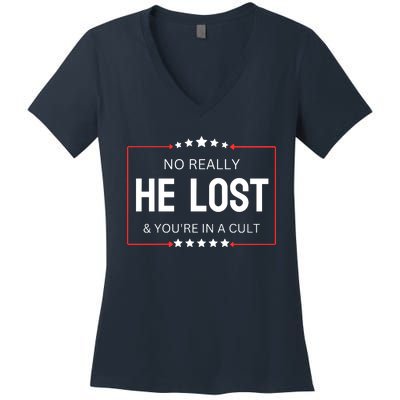 No Really He Lost And Youre In A Cult Women's V-Neck T-Shirt