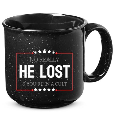 No Really He Lost And Youre In A Cult 15oz Campfire Ceramic Mug
