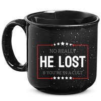 No Really He Lost And Youre In A Cult 15oz Campfire Ceramic Mug