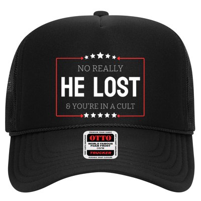 No Really He Lost And Youre In A Cult Trucker Hat