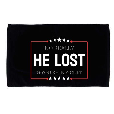 No Really He Lost And Youre In A Cult Microfiber Hand Towel
