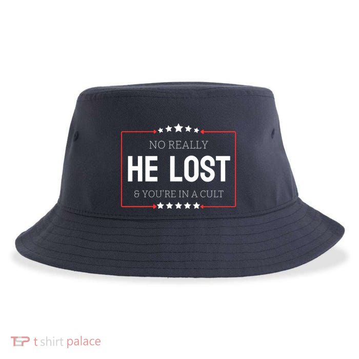 No Really He Lost And Youre In A Cult Sustainable Bucket Hat