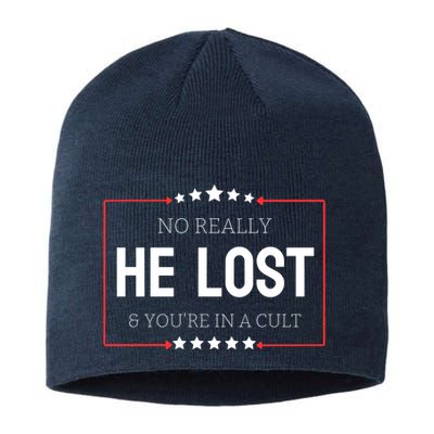 No Really He Lost And Youre In A Cult Sustainable Beanie
