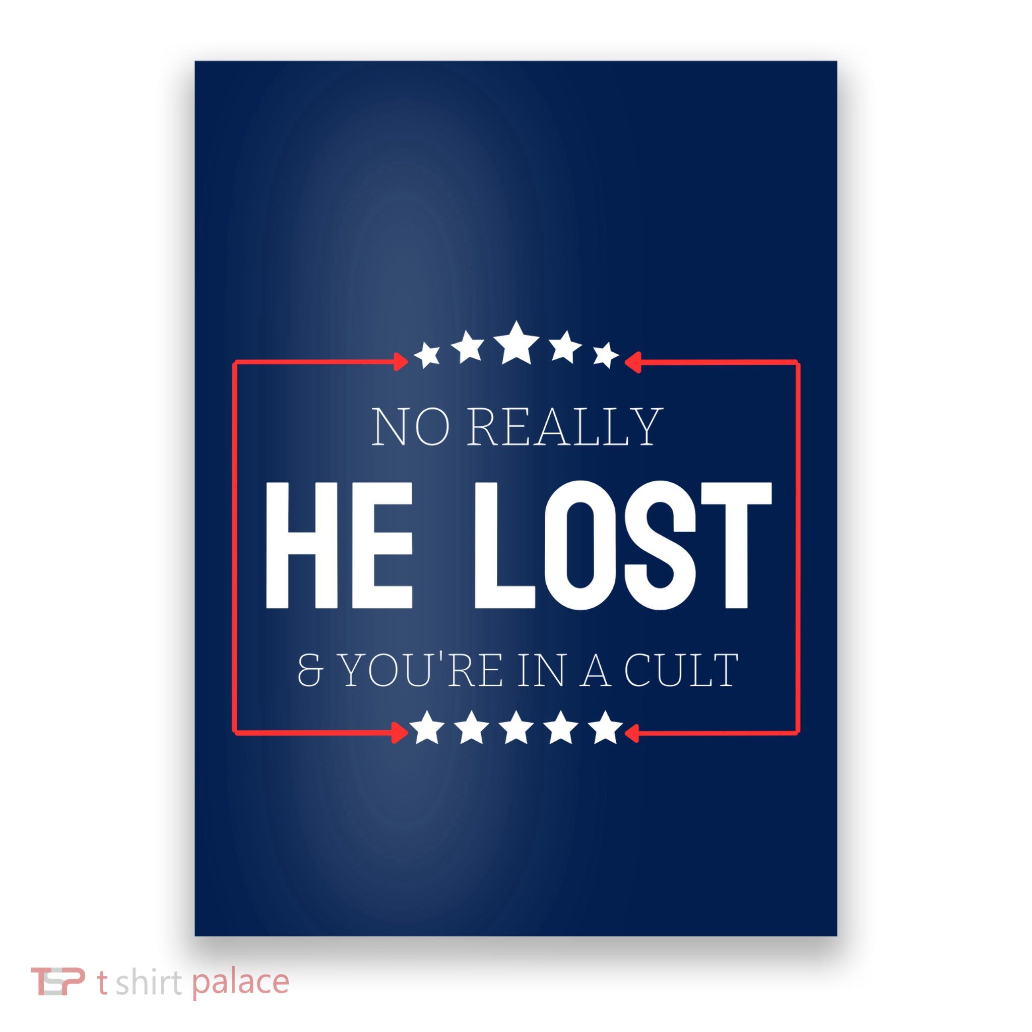No Really He Lost And Youre In A Cult Poster