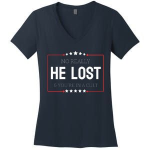 No Really He Lost And Youre In A Cult Women's V-Neck T-Shirt