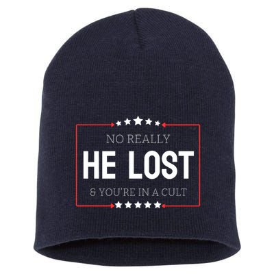 No Really He Lost And Youre In A Cult Short Acrylic Beanie