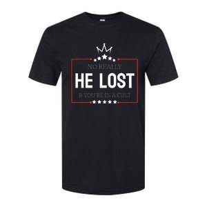 No Really He Lost And Youre In A Cult Softstyle CVC T-Shirt