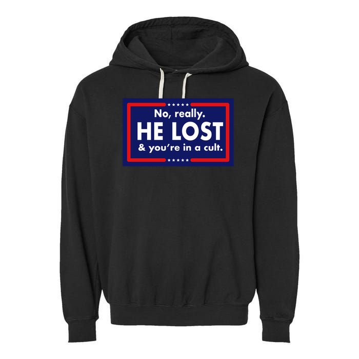 No, really he lost you're in a cuit Garment-Dyed Fleece Hoodie