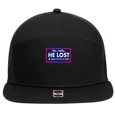 No, really he lost you're in a cuit 7 Panel Mesh Trucker Snapback Hat