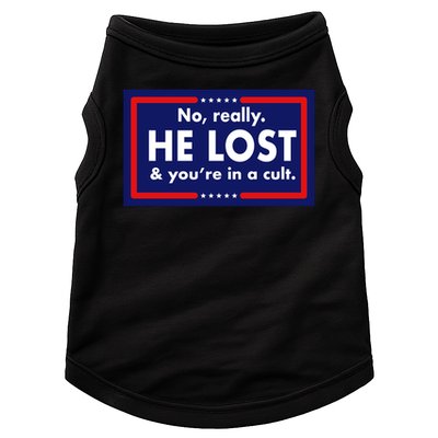 No, really he lost you're in a cuit Doggie Tank
