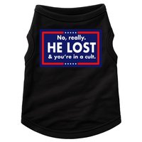 No, really he lost you're in a cuit Doggie Tank