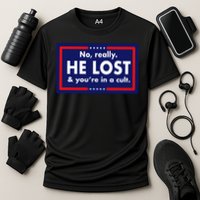 No, really he lost you're in a cuit Performance Shirt