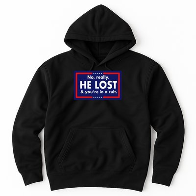 No, really he lost you're in a cuit Hoodie