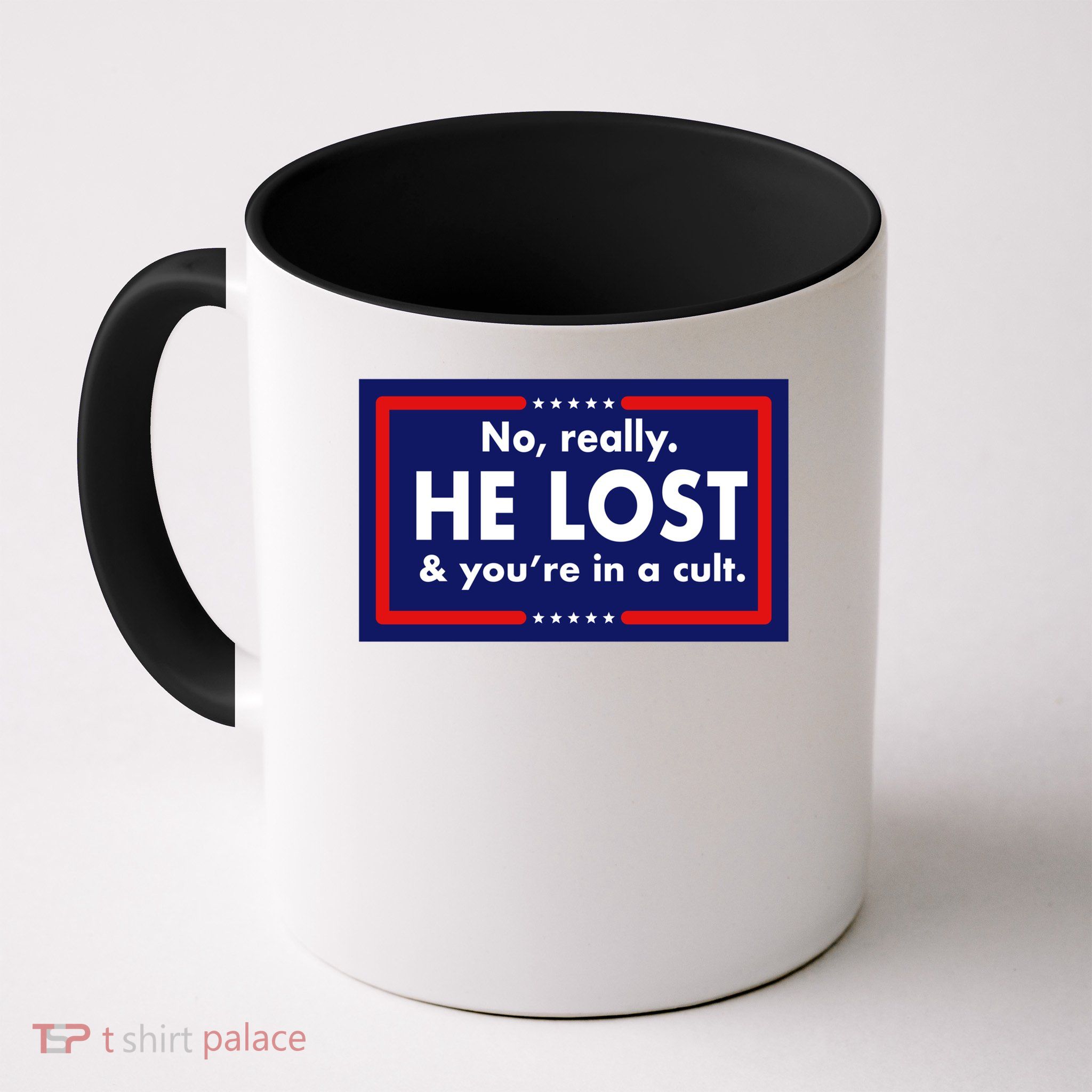 No, really he lost you're in a cuit Mug