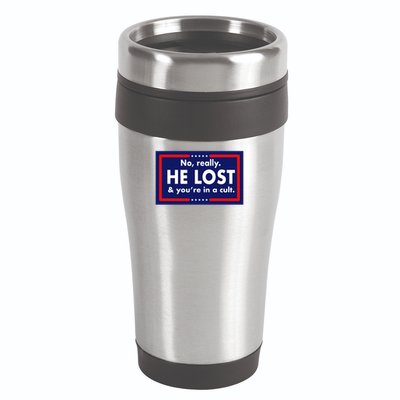 No, really he lost you're in a cuit 16oz Travel Tumbler