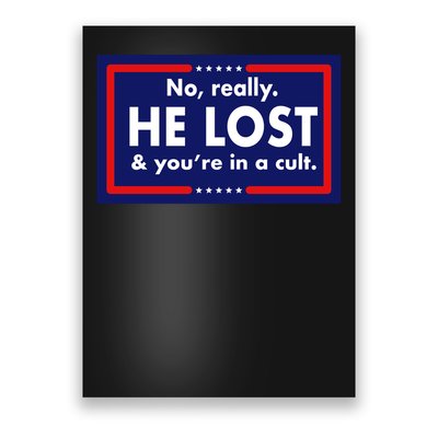 No, really he lost you're in a cuit Poster