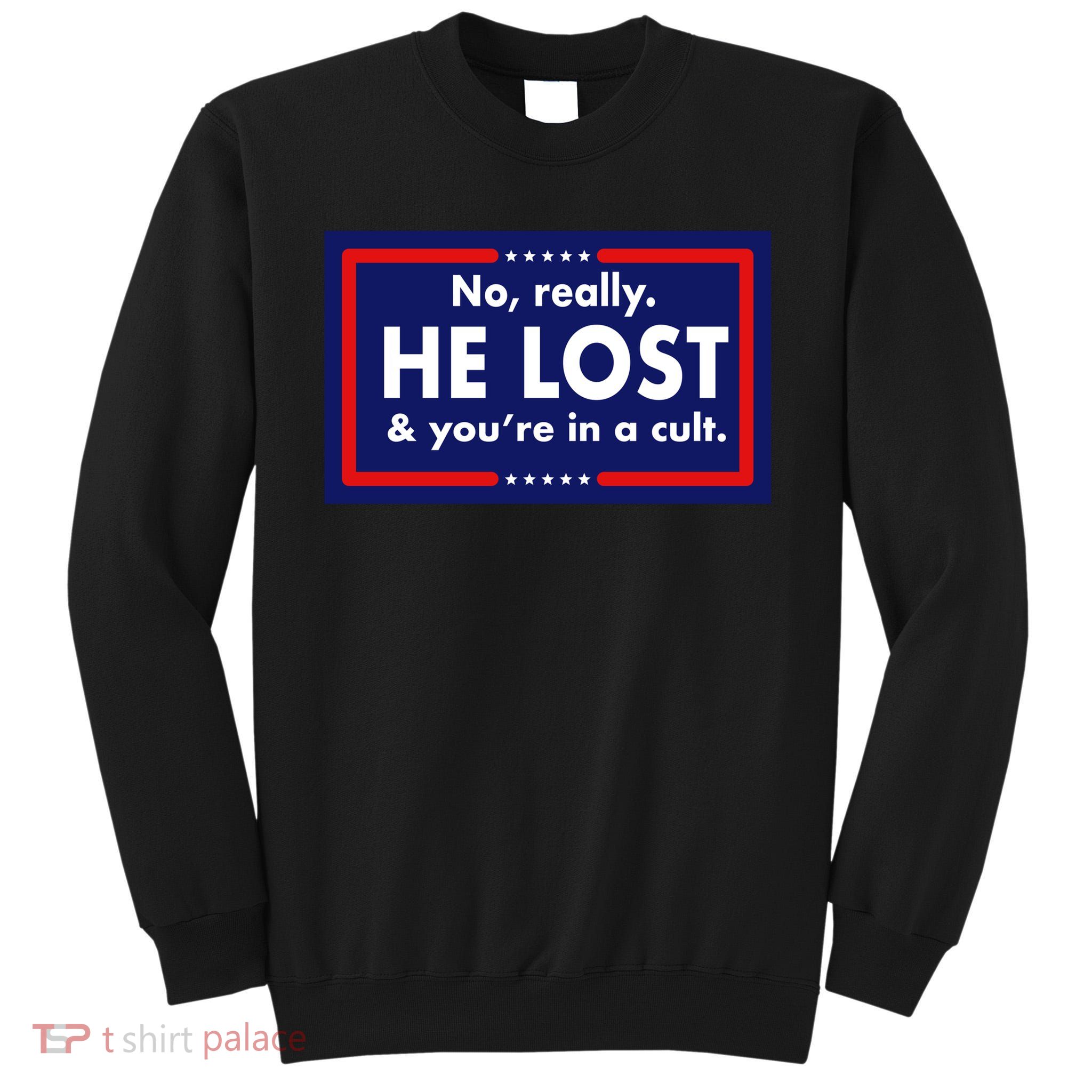 No, really he lost you're in a cuit Tall Sweatshirt