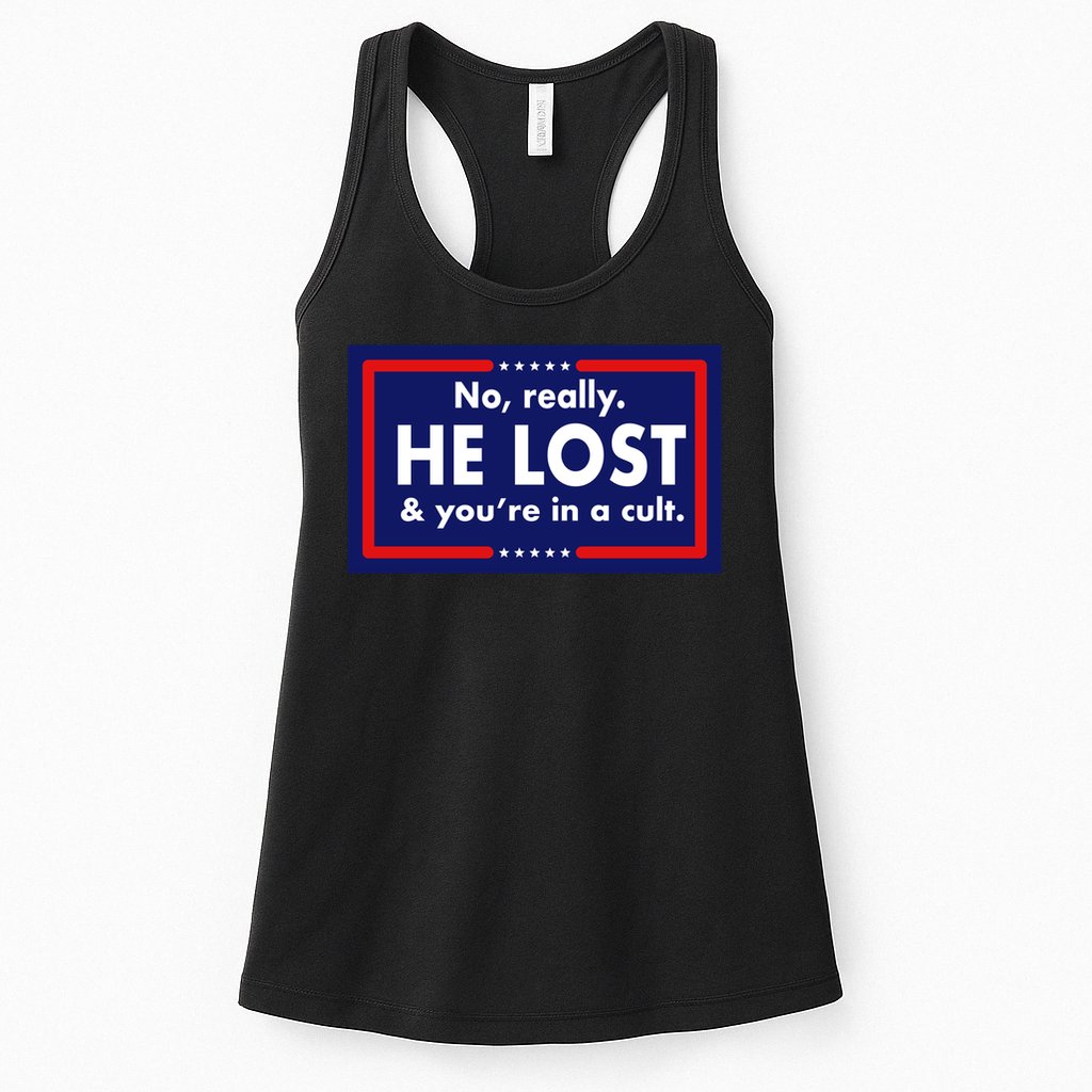 No, really he lost you're in a cuit Womens Tank Top