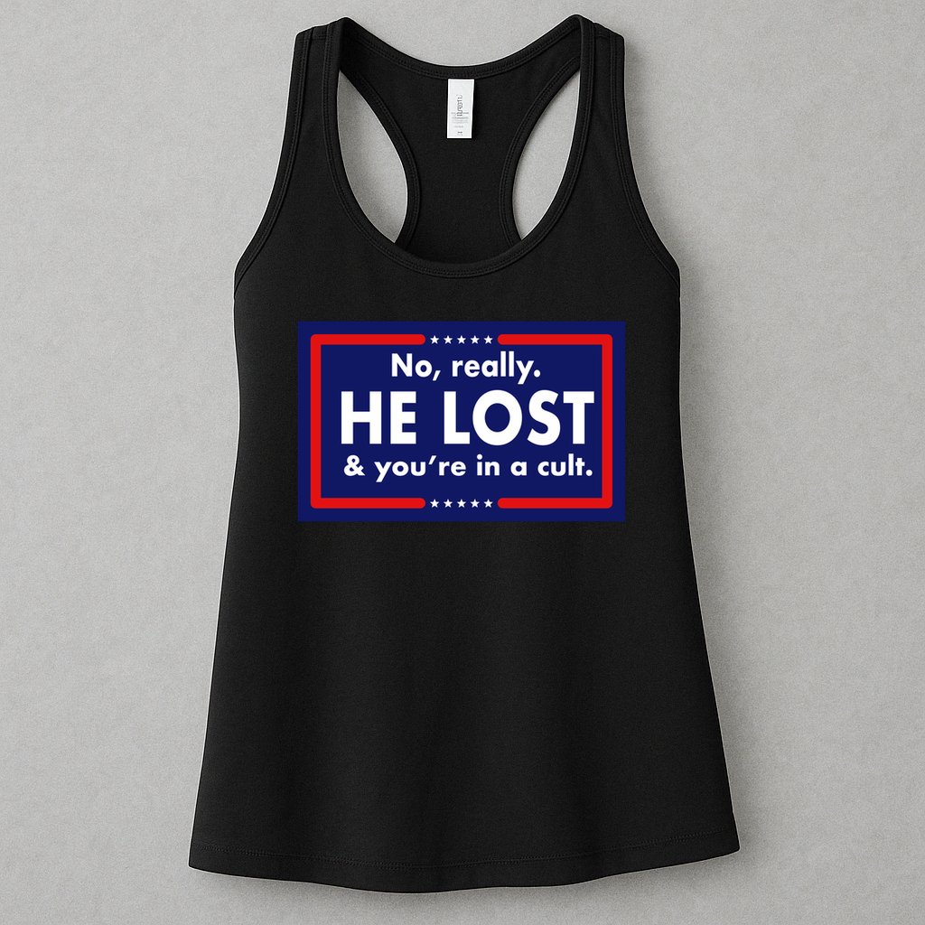 No, really he lost you're in a cuit Womens Tank Top