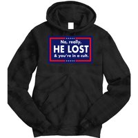 No, really he lost you're in a cuit Tie Dye Hoodie