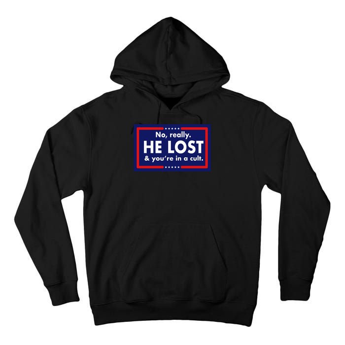 No, really he lost you're in a cuit Tall Hoodie
