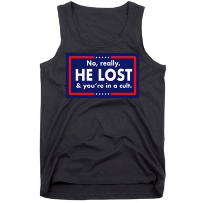 No, really he lost you're in a cuit Tank Top