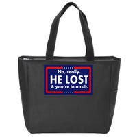 No, really he lost you're in a cuit Zip Tote Bag