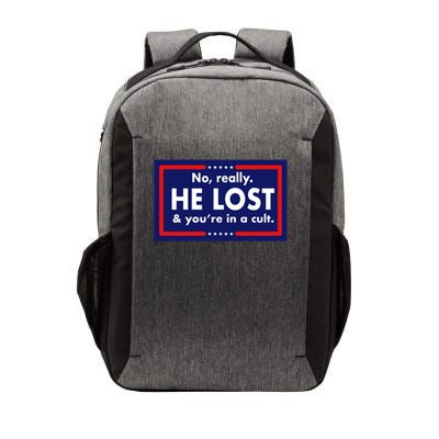 No, really he lost you're in a cuit Vector Backpack